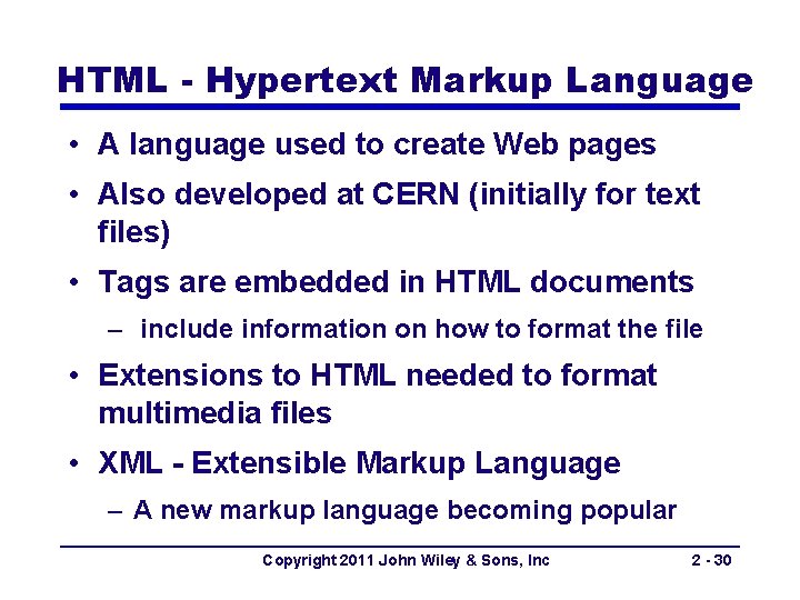 HTML - Hypertext Markup Language • A language used to create Web pages •