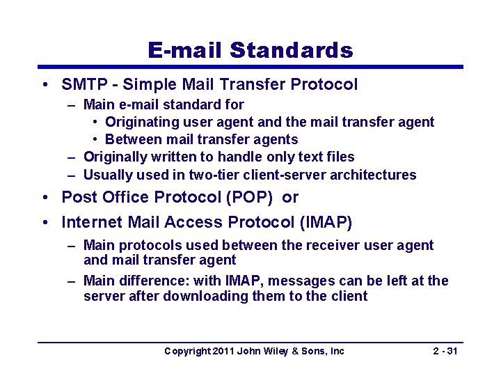 E-mail Standards • SMTP - Simple Mail Transfer Protocol – Main e-mail standard for