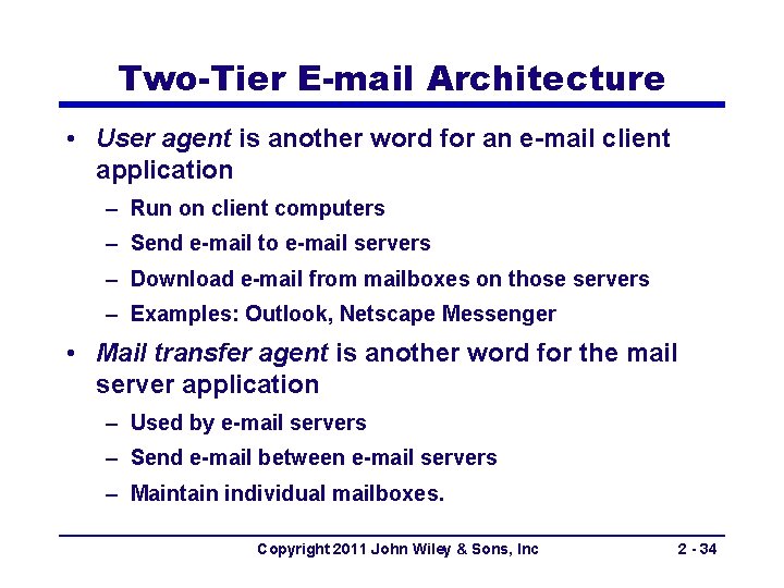 Two-Tier E-mail Architecture • User agent is another word for an e-mail client application