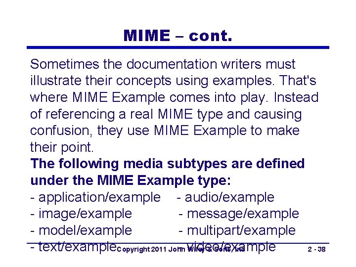 MIME – cont. Sometimes the documentation writers must illustrate their concepts using examples. That's