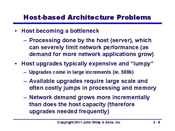 Host-based Architecture Problems • Host becoming a bottleneck – Processing done by the host