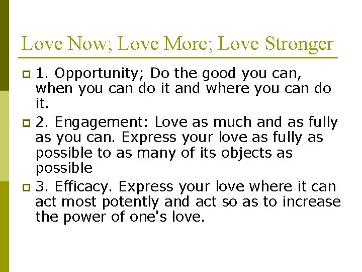 Love Now; Love More; Love Stronger 1. Opportunity; Do the good you can, when