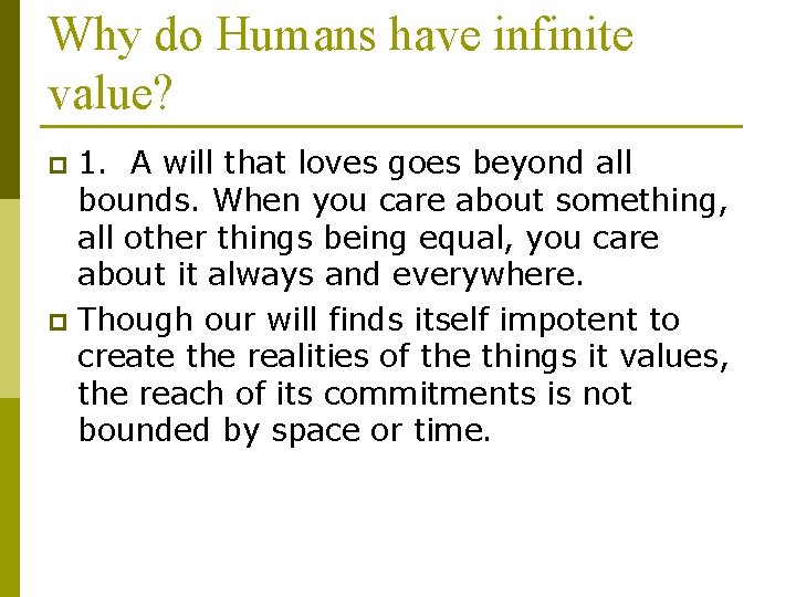 Why do Humans have infinite value? 1. A will that loves goes beyond all