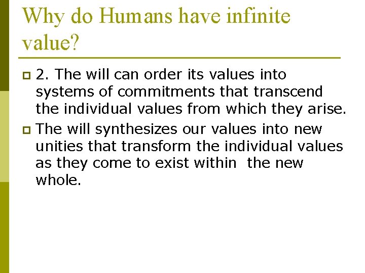 Why do Humans have infinite value? 2. The will can order its values into