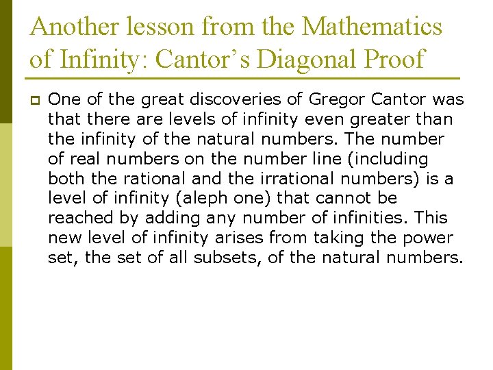 Another lesson from the Mathematics of Infinity: Cantor’s Diagonal Proof p One of the