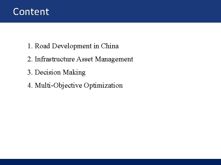 Content 1. Road Development in China 2. Infrastructure Asset Management 3. Decision Making 4.