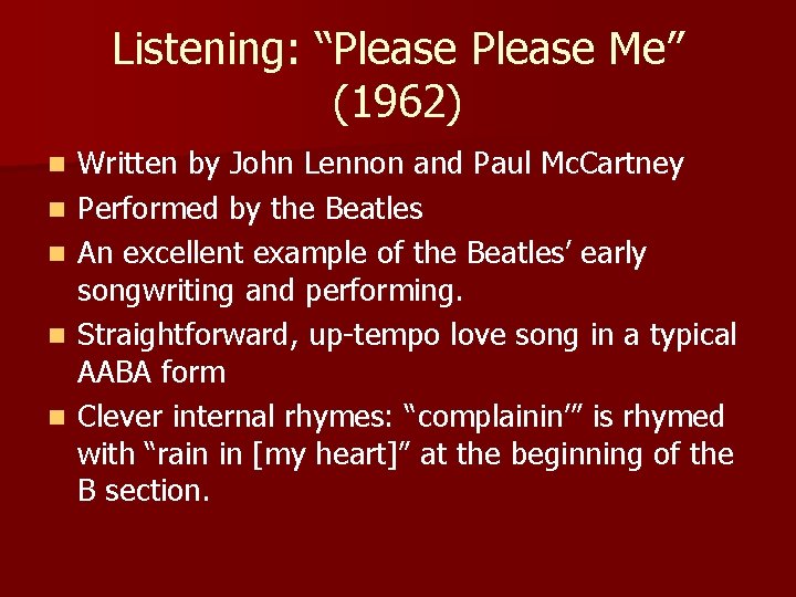 Listening: “Please Me” (1962) n n n Written by John Lennon and Paul Mc.