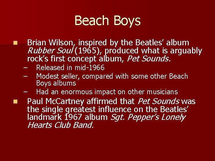 Beach Boys n Brian Wilson, inspired by the Beatles’ album Rubber Soul (1965), produced