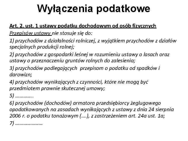 Wyłączenia podatkowe Art. 2. ust. 1 ustawy podatku dochodowym od osób fizycznych Przepisów ustawy