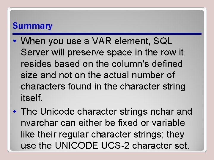 Summary • When you use a VAR element, SQL Server will preserve space in Summary • When you use a VAR element, SQL Server will preserve space in