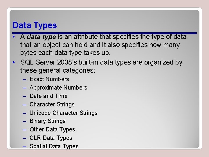 Data Types • A data type is an attribute that specifies the type of Data Types • A data type is an attribute that specifies the type of