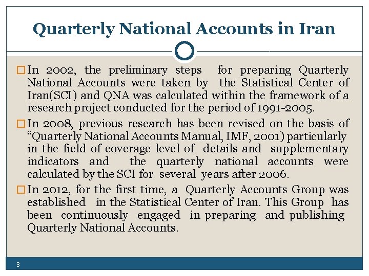 Quarterly National Accounts in Iran � In 2002, the preliminary steps for preparing Quarterly