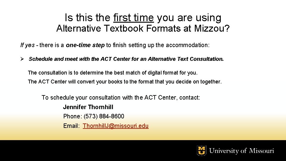 Is this the first time you are using Alternative Textbook Formats at Mizzou? If