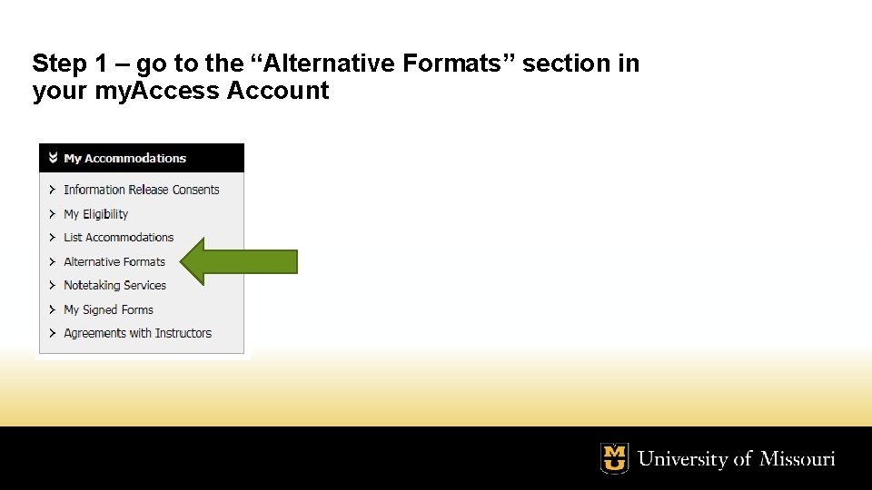 Step 1 – go to the “Alternative Formats” section in your my. Access Account