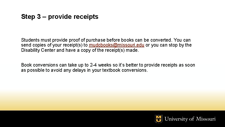 Step 3 – provide receipts Students must provide proof of purchase before books can