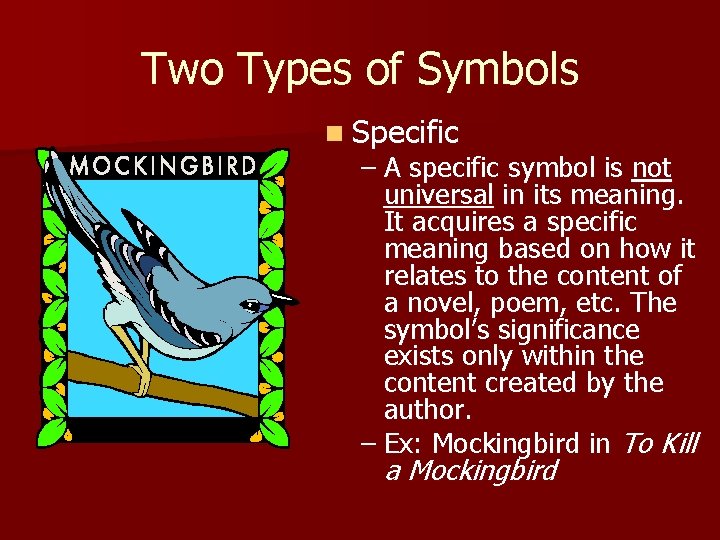 Two Types of Symbols n Specific – A specific symbol is not universal in