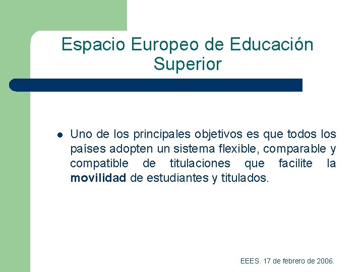 Espacio Europeo de Educación Superior l Uno de los principales objetivos es que todos