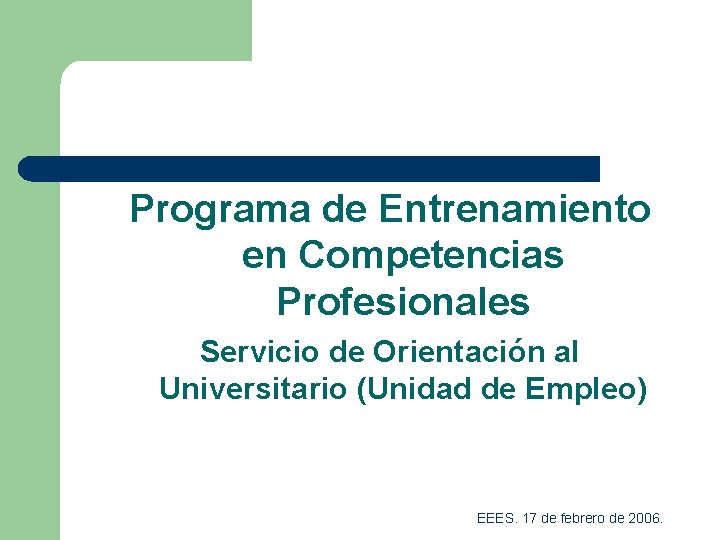 Programa de Entrenamiento en Competencias Profesionales Servicio de Orientación al Universitario (Unidad de Empleo)