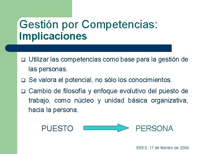 Gestión por Competencias: Implicaciones q Utilizar las competencias como base para la gestión de