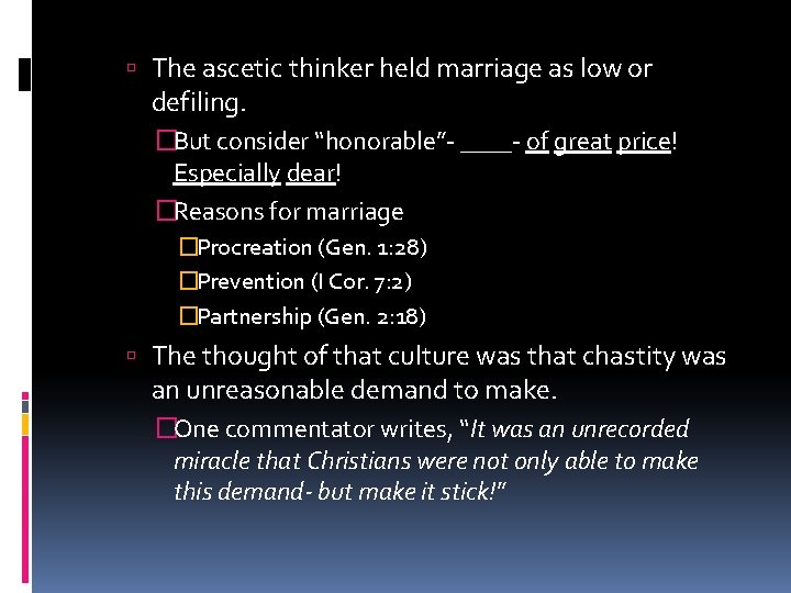  The ascetic thinker held marriage as low or defiling. �But consider “honorable”- ____-