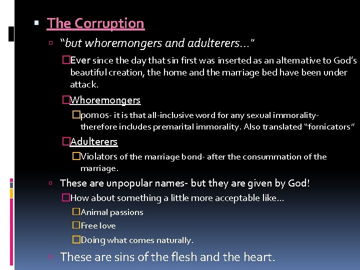  The Corruption “but whoremongers and adulterers…” �Ever since the day that sin first