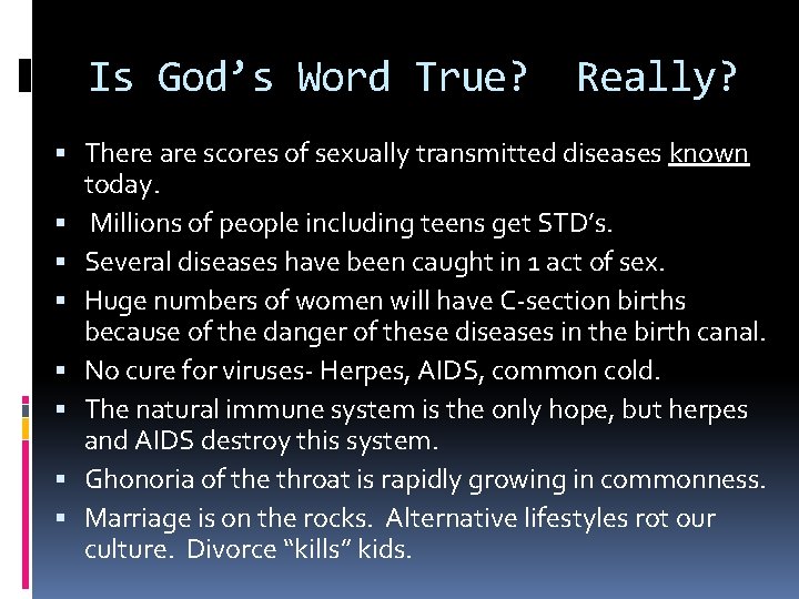 Is God’s Word True? Really? There are scores of sexually transmitted diseases known today.