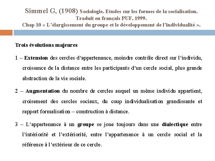 Simmel G, (1908) Sociologie. Etudes sur les formes de la socialisation. Traduit en français