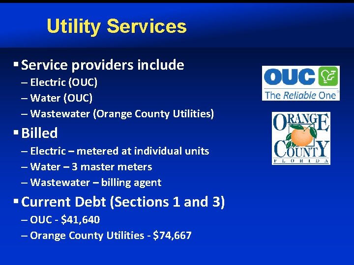 Utility Services § Service providers include – Electric (OUC) – Water (OUC) – Wastewater