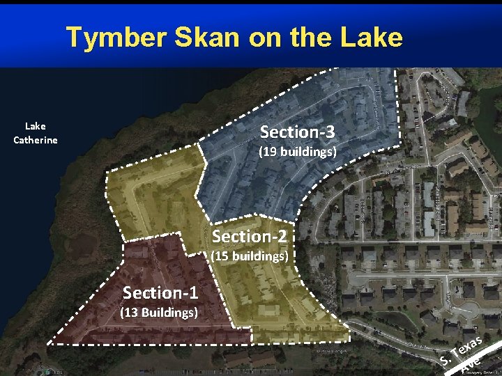 Tymber Skan on the Lake Catherine Section-3 (19 buildings) Section-2 (15 buildings) Section-1 (13