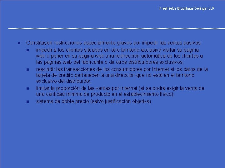 Freshfields Bruckhaus Deringer LLP n Constituyen restricciones especialmente graves por impedir las ventas pasivas: