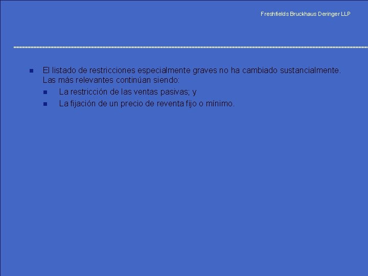 Freshfields Bruckhaus Deringer LLP n El listado de restricciones especialmente graves no ha cambiado