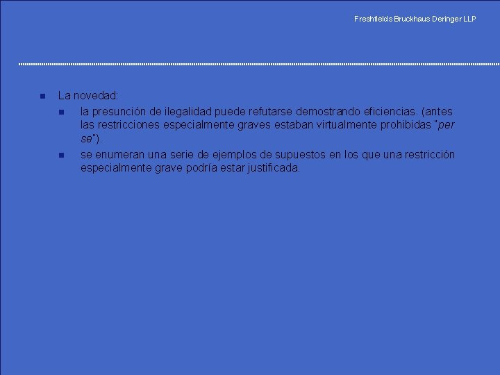 Freshfields Bruckhaus Deringer LLP n La novedad: n la presunción de ilegalidad puede refutarse