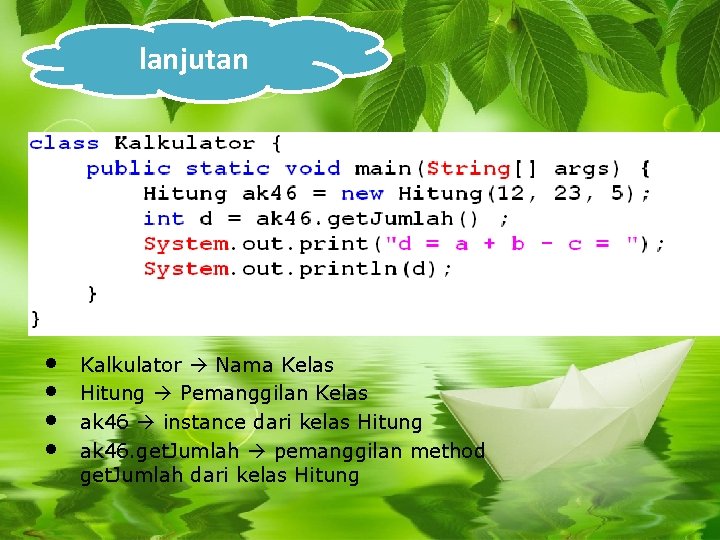 lanjutan • • Kalkulator Nama Kelas Hitung Pemanggilan Kelas ak 46 instance dari kelas