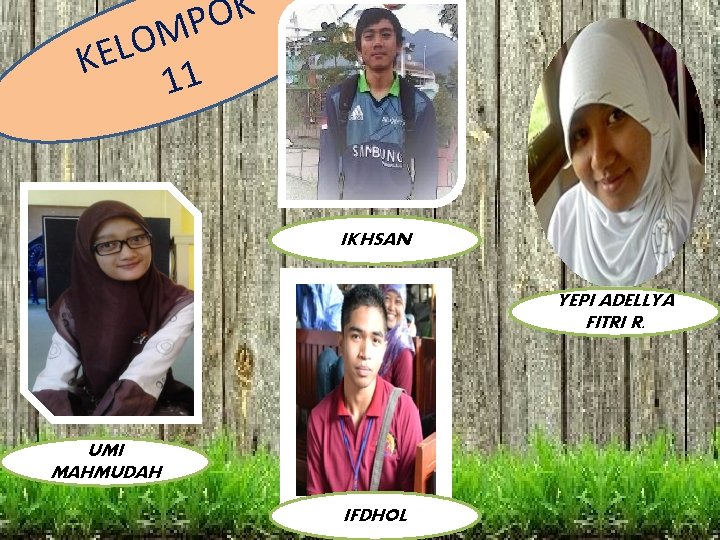 O L E K K O MP 11 IKHSAN YEPI ADELLYA FITRI R. UMI O L E K K O MP 11 IKHSAN YEPI ADELLYA FITRI R. UMI
