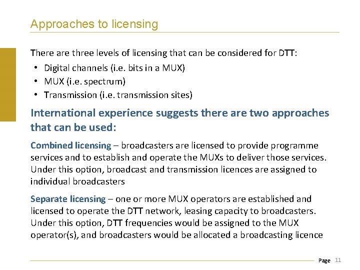 Approaches to licensing There are three levels of licensing that can be considered for