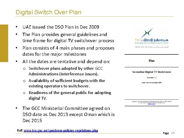 Digital Switch Over Plan • UAE issued the DSO Plan in Dec 2009 •