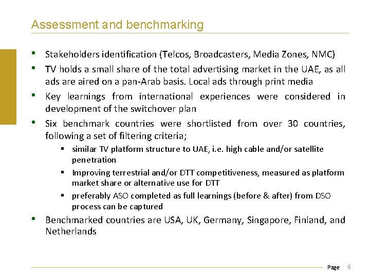 Assessment and benchmarking • • • Stakeholders identification (Telcos, Broadcasters, Media Zones, NMC) TV