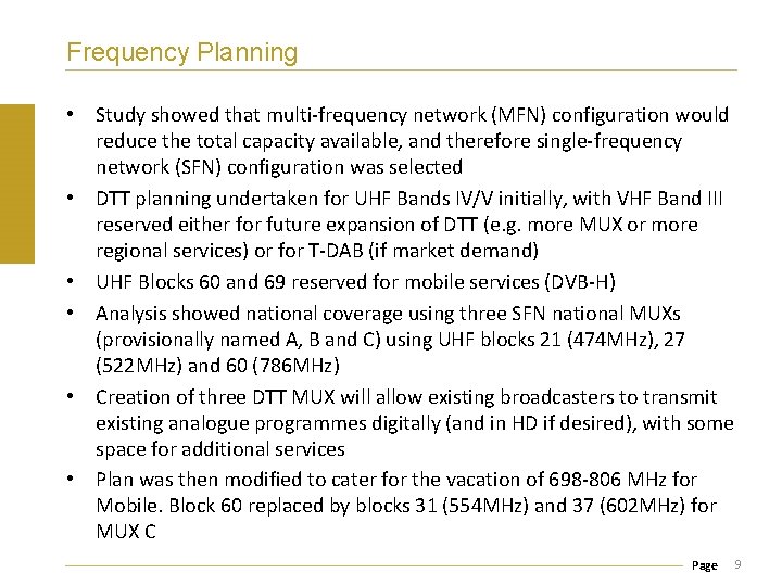 Frequency Planning • Study showed that multi-frequency network (MFN) configuration would reduce the total