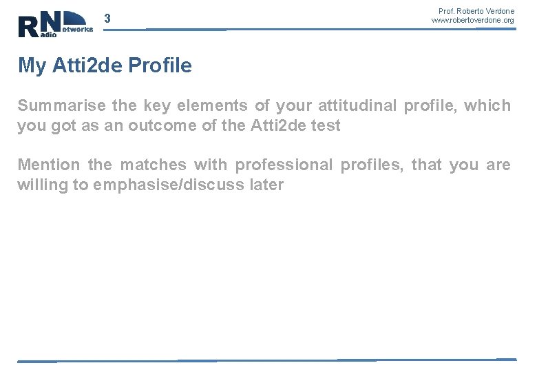 3 Prof. Roberto Verdone www. robertoverdone. org My Atti 2 de Profile Summarise the