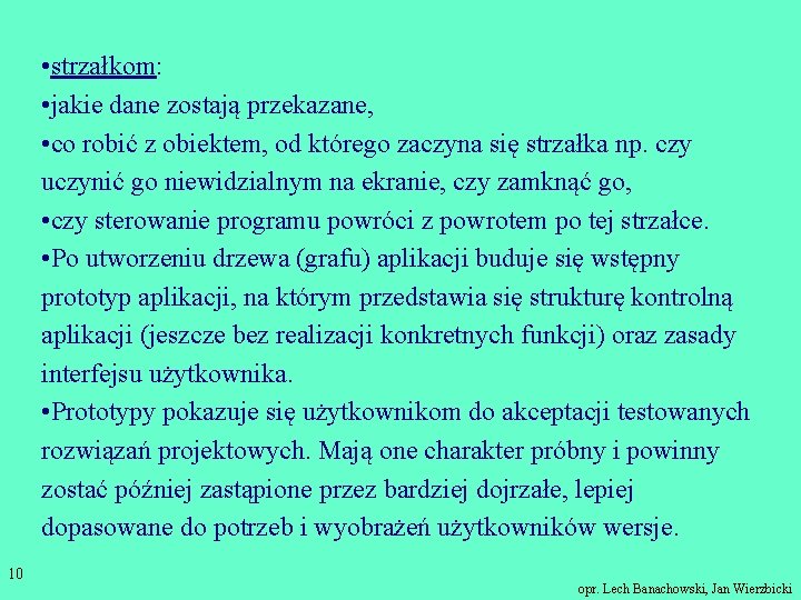  • strzałkom: • jakie dane zostają przekazane, • co robić z obiektem, od