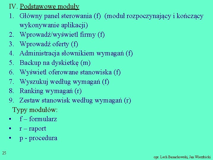 IV. Podstawowe moduły 1. Główny panel sterowania (f) (moduł rozpoczynający i kończący wykonywanie aplikacji)