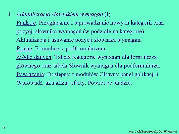 3. Administracja słownikiem wymagań (f) Funkcje: Przeglądanie i wprowadzanie nowych kategorii oraz pozycji słownika