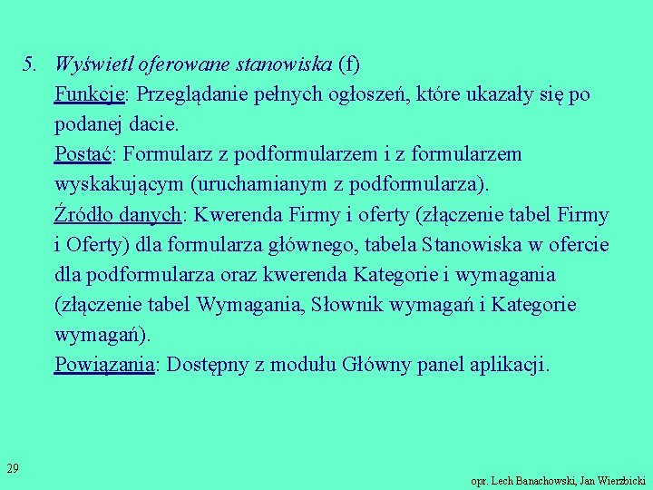 5. Wyświetl oferowane stanowiska (f) Funkcje: Przeglądanie pełnych ogłoszeń, które ukazały się po podanej