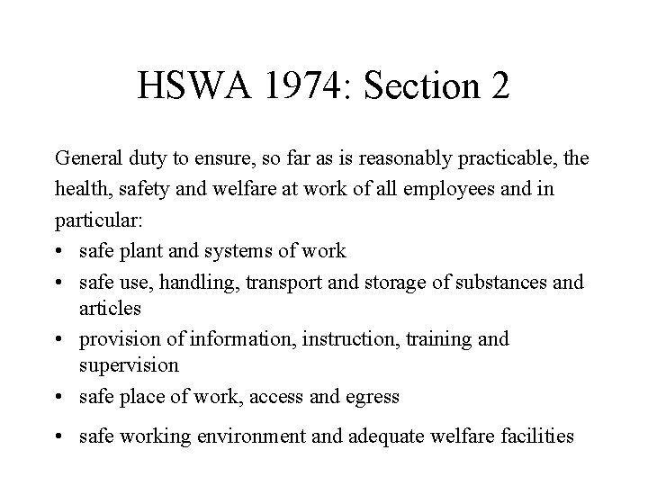 HSWA 1974: Section 2 General duty to ensure, so far as is reasonably practicable,
