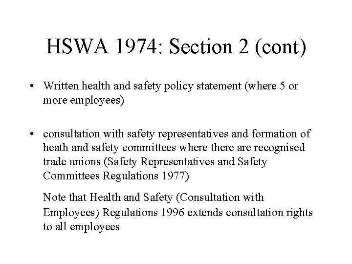 HSWA 1974: Section 2 (cont) • Written health and safety policy statement (where 5