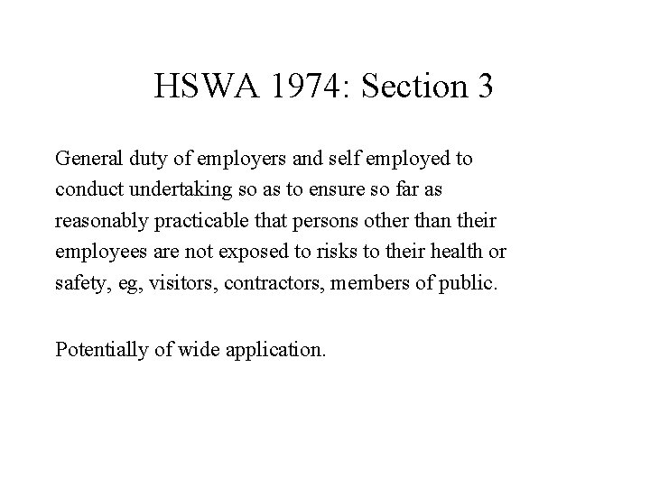 HSWA 1974: Section 3 General duty of employers and self employed to conduct undertaking