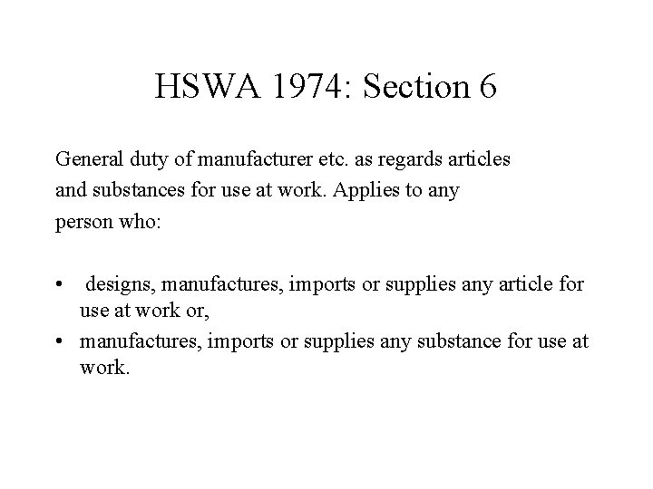 HSWA 1974: Section 6 General duty of manufacturer etc. as regards articles and substances