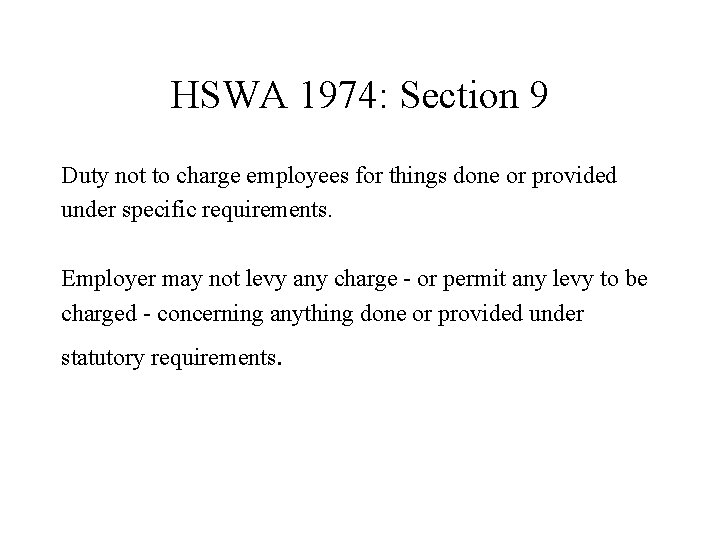 HSWA 1974: Section 9 Duty not to charge employees for things done or provided