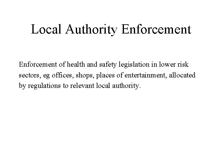 Local Authority Enforcement of health and safety legislation in lower risk sectors, eg offices,