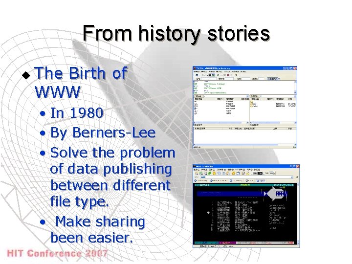 From history stories u The Birth of WWW • In 1980 • By Berners-Lee